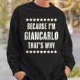 Because Im - Giancarlo - Thats Why | Funny Name Gift - Sweatshirt Gifts for Him