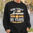 Being Totally Awesome Since 1932 90 Years Special Edition Sweatshirt Gifts for Him