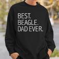 Best Beagle Dad Ever Funny Dog Dad Dog Lovers Owners Sweatshirt Gifts for Him