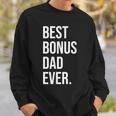 Best Bonus Dad Ever Fathers Day Gift Sweatshirt Gifts for Him