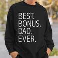 Best Bonus Dad Ever Step Father Step Dad Fathers Day Gift Gift For Mens Sweatshirt Gifts for Him