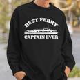 Best Ferry Captain Ever Apparel Ferry Boat Sweatshirt Gifts for Him