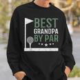 Best Grandpa By Par Golf Lover Fathers Day Funny Dad Gift V2 Sweatshirt Gifts for Him