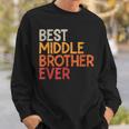 Best Middle Brother Ever Sibling Vintage Middle Brother Sweatshirt Gifts for Him