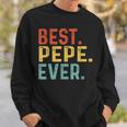 Best Pepe Ever Retro Vintage Unique Gifts For Pepe Sweatshirt Gifts for Him
