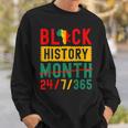 Black History Month One Month Cant Hold Our History 24-7-365 Sweatshirt Gifts for Him