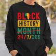 Black History Month One Month Cant Hold Our History 247365 Sweatshirt Gifts for Him