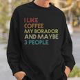 Borador Dog Owner Coffee Lovers Funny Quote Vintage Retro Sweatshirt Gifts for Him