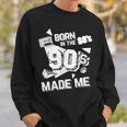 Born In The 80S But 90S Made Me Gift I Love 80S Love 90S Sweatshirt Gifts for Him