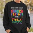 Broken Crayons Still Color Mental Health Awareness Supporter Sweatshirt Gifts for Him