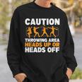 Caution Throwing Area Shot Put Track And Field Thrower Sweatshirt Gifts for Him