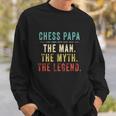 Chess Papa Fathers Day Gift Chess Man Myth Legend Great Gift Sweatshirt Gifts for Him