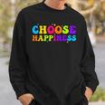 Choose Happiness International Day Of Happiness Sweatshirt Gifts for Him