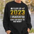 Class Of 2023 I Graduated Can I Go Back To Bed Now Graduate Sweatshirt Gifts for Him