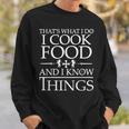 Cooking Lovers Know Things Sweatshirt Gifts for Him