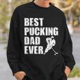 Cool Hockey Dad Gift Funny Best Pucking Dad Ever Sports Gag Sweatshirt Gifts for Him