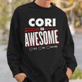 Cori Is Awesome Family Friend Name Funny Gift Sweatshirt Gifts for Him