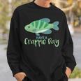 Crappie Day Funny FishingFor Anglers Gift Sweatshirt Gifts for Him