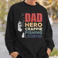Dad Hero Crappie Fishing Legend Vatertag V2 Sweatshirt Geschenke für Ihn