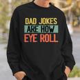 Dad Jokes Are How Eye Roll One Of Funny Dad Jokes Sweatshirt Gifts for Him