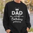 Dad Of The 10Th Birthday Princess Girl 10 Years Old B-Day Sweatshirt Gifts for Him