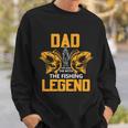 Dad The Man Myth The Fishing Legend Sweatshirt Gifts for Him