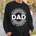 Dad The Man Myth The Legend Funny Sweatshirt Gifts for Him