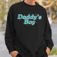 Daddy’S Boy Sweatshirt Gifts for Him