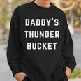 Daddy’S Thunder Bucket Sweatshirt Gifts for Him