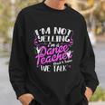 Dancing Instructor Saying Im Not Yelling I Am A Dance Teacher Men Women Sweatshirt Graphic Print Unisex Gifts for Him