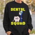 Dental Squad Dentist Dental Assistant Sweatshirt Gifts for Him