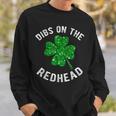 Dibs On The Redhead Funny St Patricks Day Drinking  Sweatshirt Gifts for Him