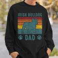 Dog Irish Bulldog Dad - Vintage Irish Bulldog Dad Sweatshirt Gifts for Him