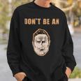 Dont Be An Arseface Preacher Series Sweatshirt Gifts for Him