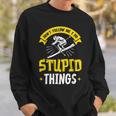 Dont Follow Me I Do Stupid Things Ski Skiing Skiers Skier Sweatshirt Gifts for Him