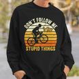 Dont Follow Me I Do Stupid Things V3 Sweatshirt Gifts for Him