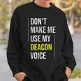Dont Make Me Use My Deacon Voice - Church Minister Catholic Sweatshirt Gifts for Him
