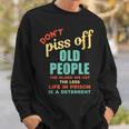 Dont Piss Off Old People Funny Rude Gag Sweatshirt Gifts for Him
