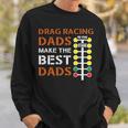 Drag Racing Dad Mechanic Dragster Daddy Racer Sweatshirt Gifts for Him