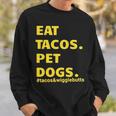 Eat Tacos Pet Dogs Tacos And WigglebuttsSweatshirt Gifts for Him