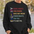 Equal Rights For Others Does Not Mean Fewer Rights For You Sweatshirt Gifts for Him