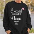 Excited To Be Called Nana Again 2019 Sweatshirt Gifts for Him