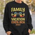 Family Vacation Costa Rica 2023 Sweatshirt Gifts for Him