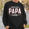 Fathers Day Gift Have No Fear Papa Is Here Gift For Mens Sweatshirt Gifts for Him