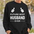 Fiance Future Best Husband Ever Husband To Be Gift Sweatshirt Gifts for Him