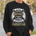 First Last Name Its Bronson Thing Sweatshirt Gifts for Him