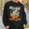 For Some There’S Therapy For The Rest Of Us Biker Sweatshirt Gifts for Him