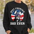 French Bulldog Frenchie Dog Mens Best French Bulldog Dad Ever Dog Lover Usa Flag 373 Frenchies Sweatshirt Gifts for Him