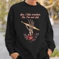 Funny Crochet Alternative Goth Dark Fiber Arts Sweatshirt Gifts for Him