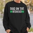 Funny Dibs On The Redhead For St Patricks Day Party Sweatshirt Gifts for Him